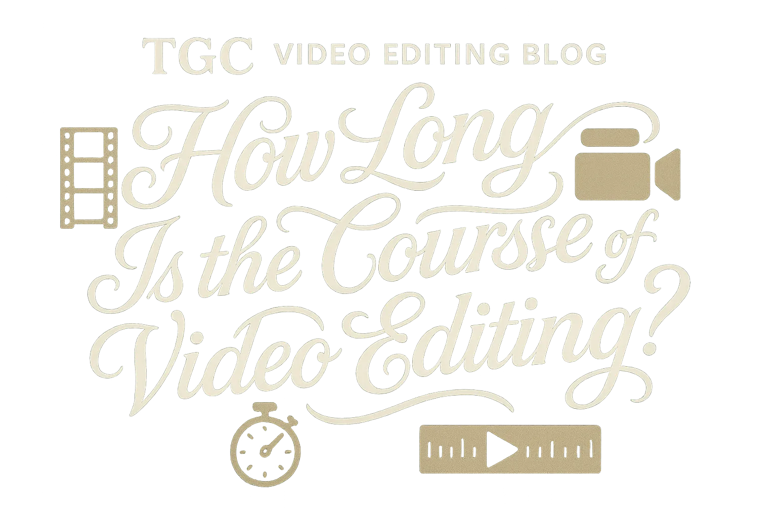 How Long Is the Course of Video Editing?
